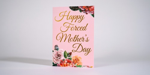 GDS&M's 'Forced Mother's Day' campaign